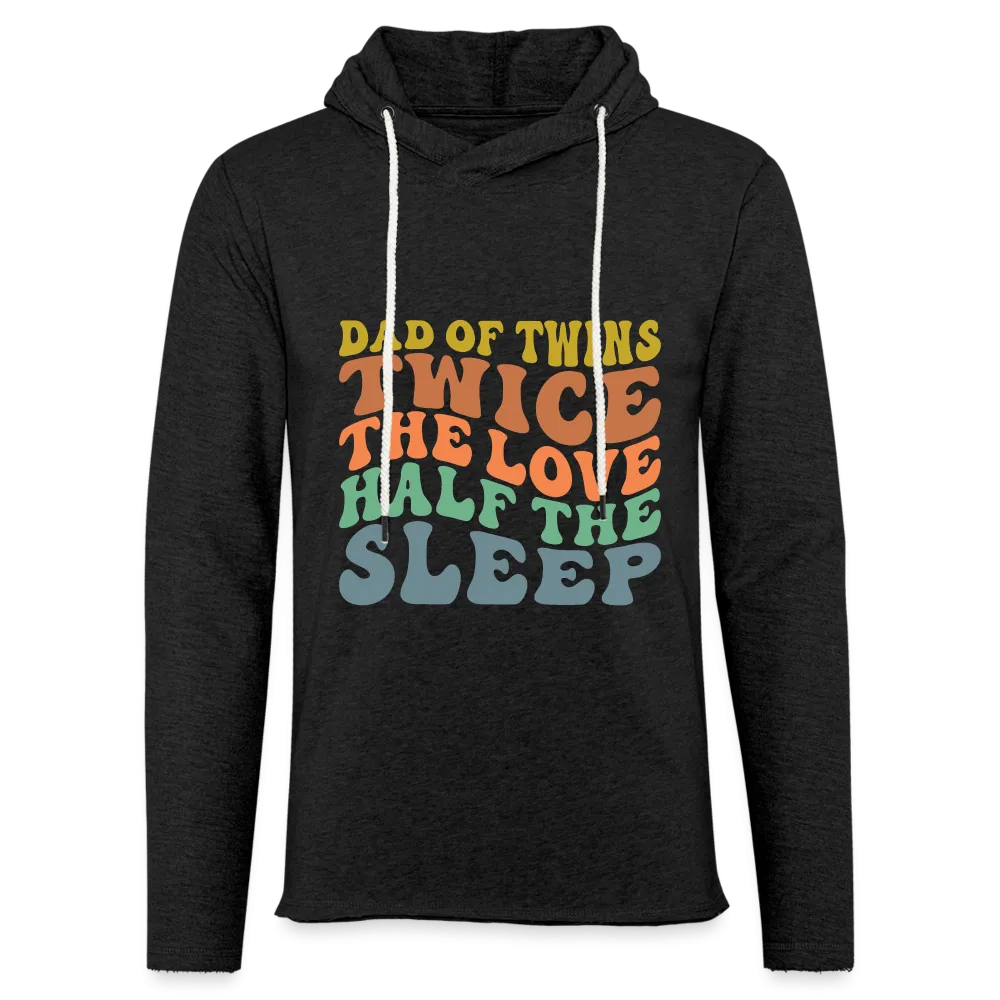 Dad of Twins Twice The Love Half The Sleep Lightweight Terry Hoodie