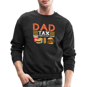 Dad Tax (Making Sure It's Not Poison) Sweatshirt