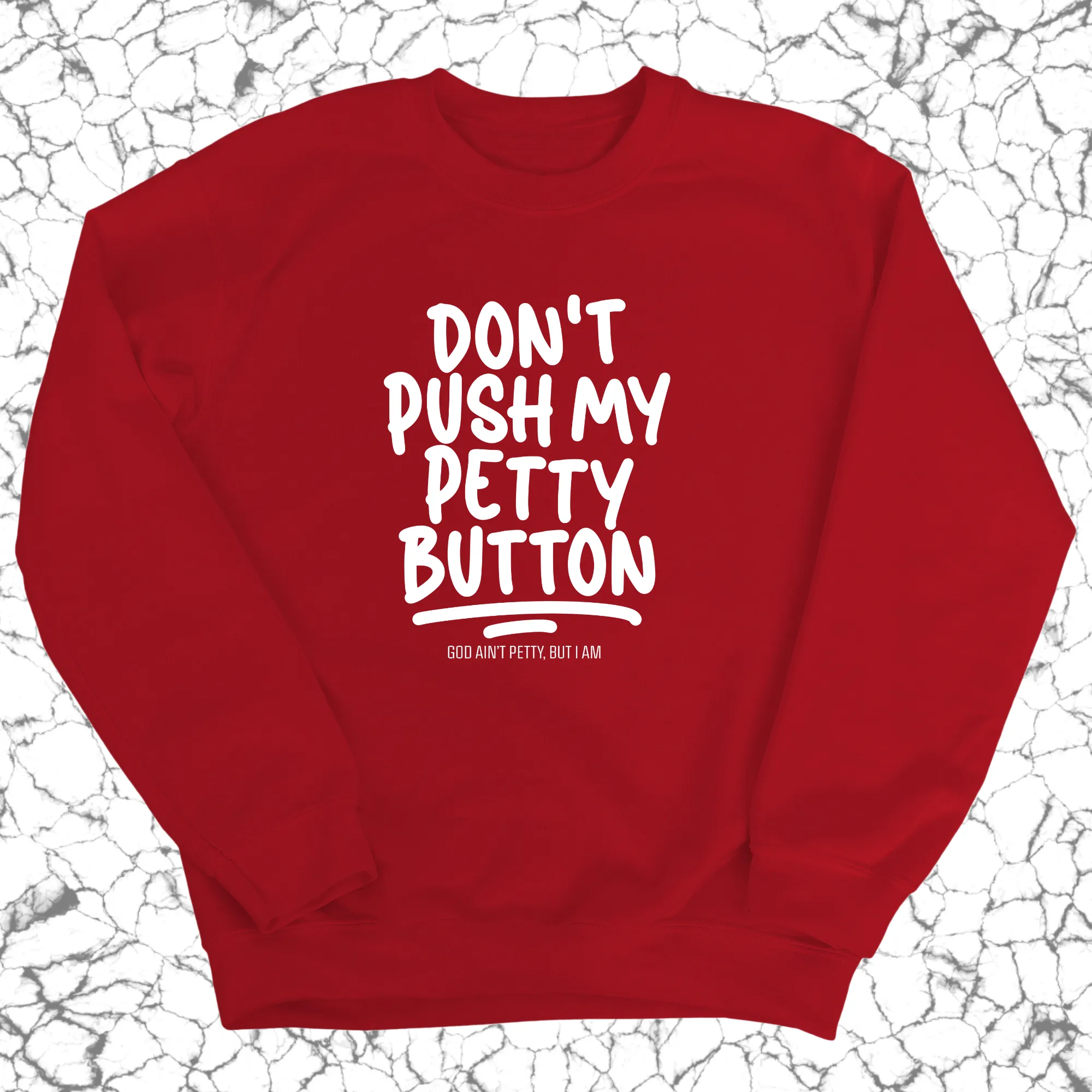 Don't push my petty button Unisex Sweatshirt