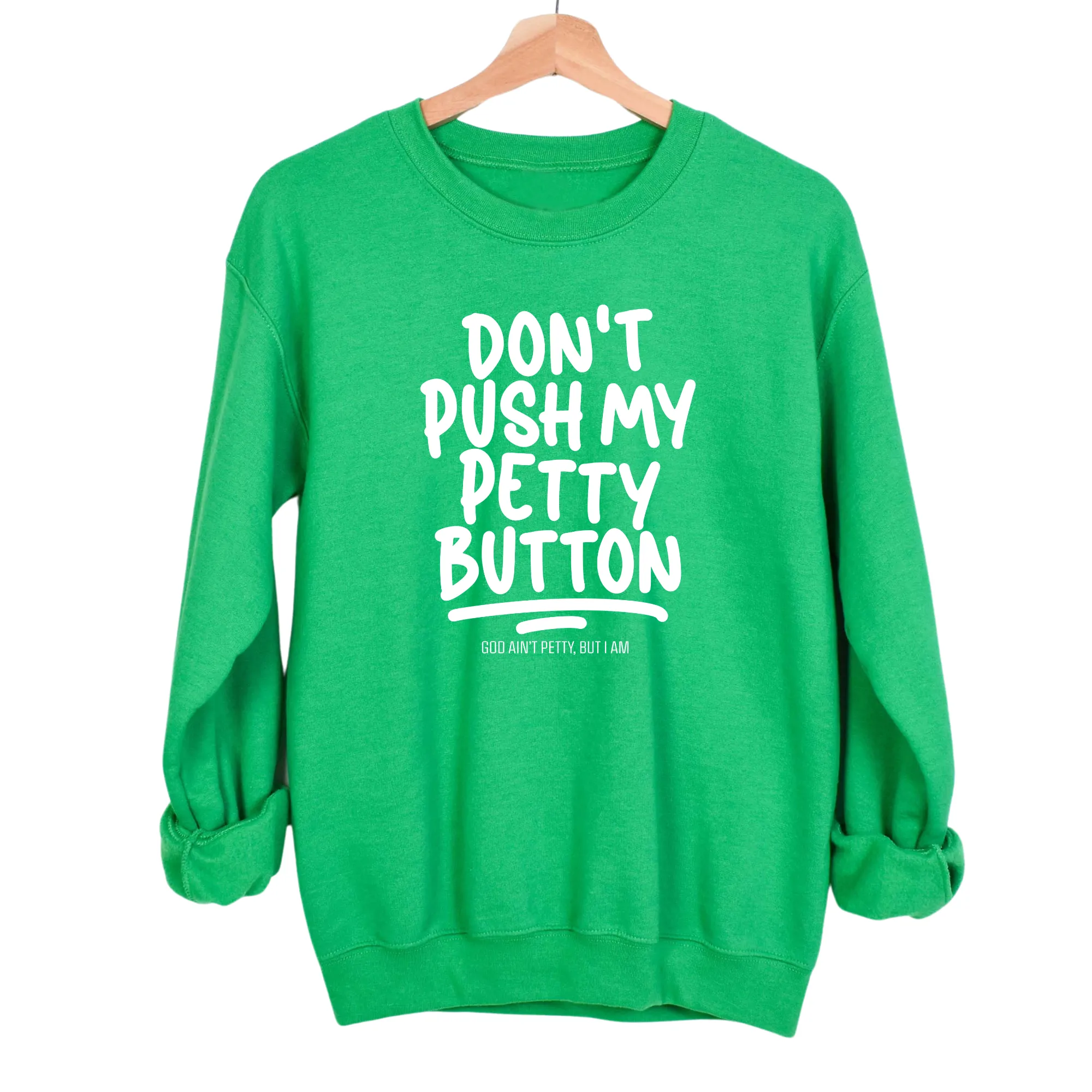 Don't push my petty button Unisex Sweatshirt