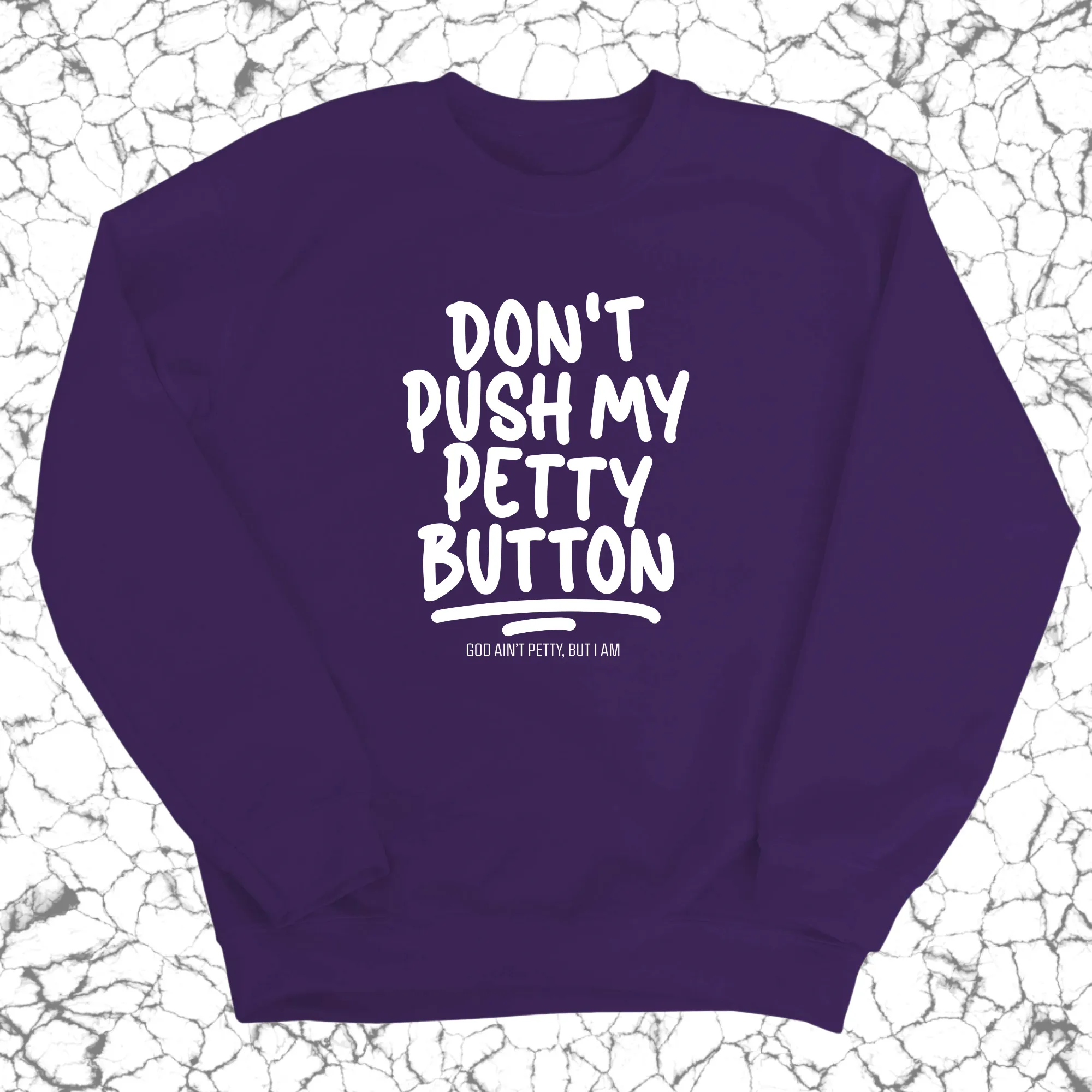 Don't push my petty button Unisex Sweatshirt