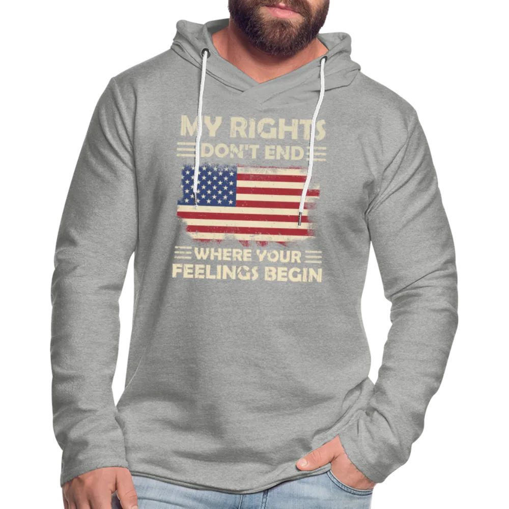 My Rights Don't End Where Your Feelings Begin Lightweight Terry Hoodie