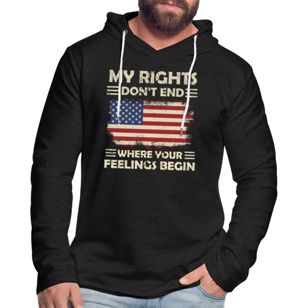 My Rights Don't End Where Your Feelings Begin Lightweight Terry Hoodie